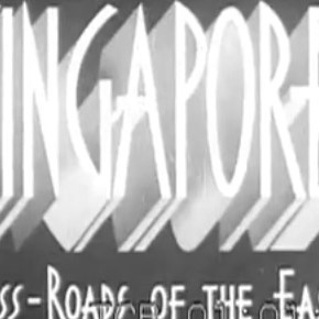 Singapore in the 1930s: A Travel Film Archive